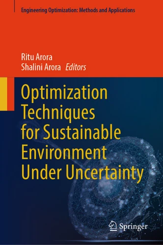 Optimization Techniques for Sustainable Environment Under Uncertainty (Engineering Optimization: Methods and Applications) book cover by 