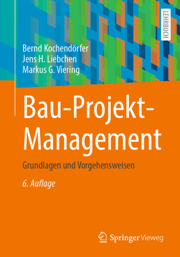 Bau-Projekt-Management: Grundlagen und Vorgehensweisen book cover by Bernd Kochendörfer, Jens H. Liebchen, Markus G. Viering