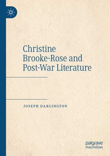 Christine Brooke-Rose and Post-War Literature book cover by Joseph Darlington