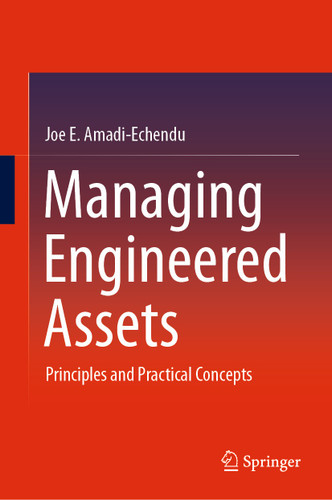 Managing Engineered Assets: Principles and Practical Concepts book cover by Joe E. Amadi-Echendu