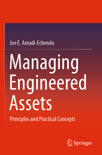 Managing Engineered Assets: Principles and Practical Concepts book cover by Joe E. Amadi-Echendu