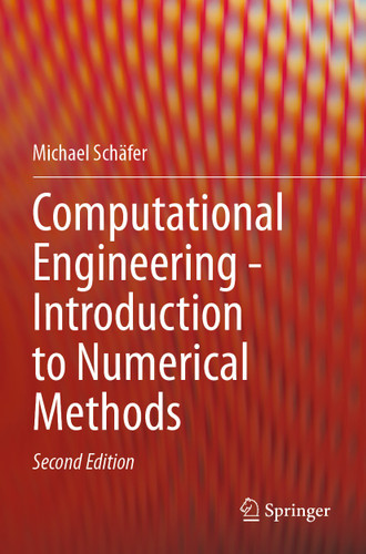 Computational Engineering - Introduction to Numerical Methods book cover by Michael Schäfer