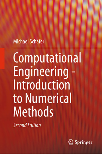 Computational Engineering - Introduction to Numerical Methods book cover by Michael Schäfer