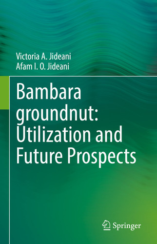 Bambara groundnut: Utilization and Future Prospects book cover by Victoria A. Jideani, Afam I. O. Jideani