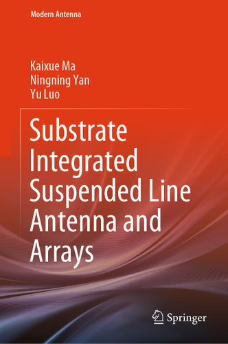 Substrate Integrated Suspended Line Antenna and Arrays (Modern Antenna) book cover by Kaixue Ma, Ningning Yan, Yu Luo