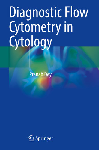 Diagnostic Flow Cytometry in Cytology book cover by Pranab Dey