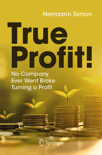 True Profit!: No Company Ever Went Broke Turning a Profit book cover by Hermann Simon