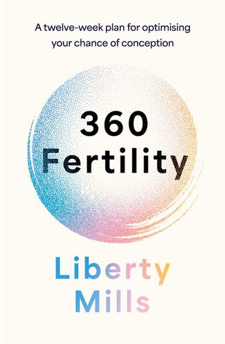 360 Fertility: A twelve-week plan for optimising your chance of conception book cover by Liberty Mills