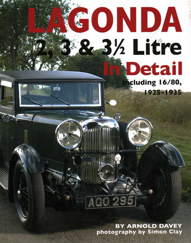 Lagonda 2, 3 & 3 1/2 Litre: Including 16/80, 1925-1935 (In Detail) book cover by Arnold Davey
