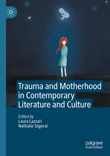Trauma and Motherhood in Contemporary Literature and Culture book cover by 