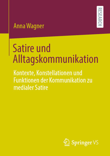 Satire und Alltagskommunikation: Kontexte, Konstellationen und Funktionen der Kommunikation zu medialer Satire book cover by Anna Wagner