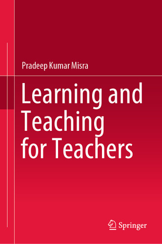 Learning and Teaching for Teachers book cover by Pradeep Kumar Misra