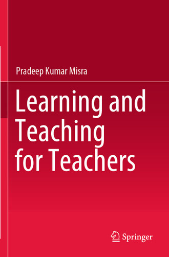 Learning and Teaching for Teachers book cover by Pradeep Kumar Misra