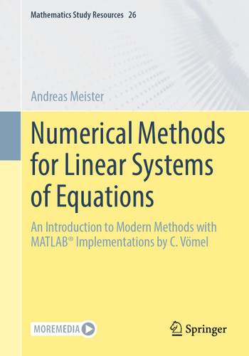 Numerical Methods for Linear Systems of Equations: An Introduction to Modern Methods With MATLAB® Implementations by C. Vömel (Mathematics Study Resources #26) book cover by Andreas Meister