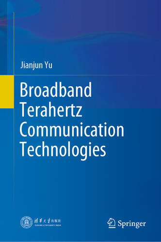 Broadband Terahertz Communication Technologies book cover by Jianjun Yu