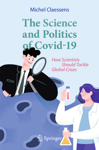 The Science and Politics of Covid-19: How Scientists Should Tackle Global Crises book cover by Michel Claessens