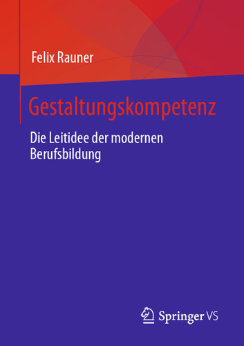 Gestaltungskompetenz: Die Leitidee der modernen Berufsbildung book cover by Felix Rauner