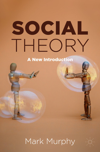 Social Theory: A New Introduction book cover by Mark Murphy