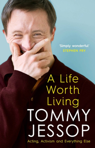 A Life Worth Living: Acting, Activism and Everything Else book cover by Tommy Jessop