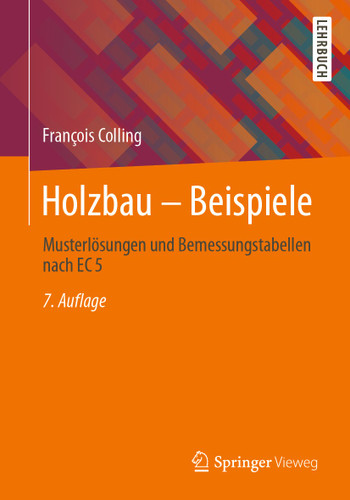 Holzbau – Beispiele: Musterlösungen und Bemessungstabellen nach EC 5 book cover by François Colling