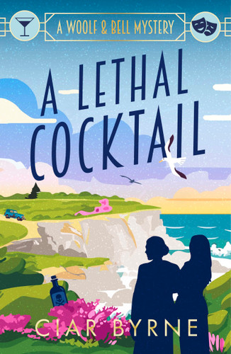 A Lethal Cocktail: The Woolf & Bell Mysteries Book 2 book cover by Ciar Byrne