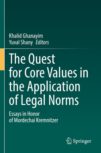 The Quest for Core Values in the Application of Legal Norms: Essays in Honor of Mordechai Kremnitzer book cover by 