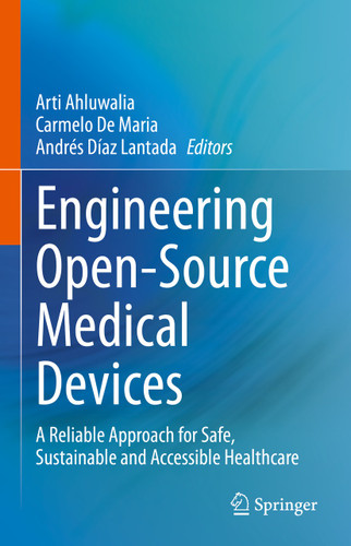 Engineering Open-Source Medical Devices: A Reliable Approach for Safe, Sustainable and Accessible Healthcare book cover by 