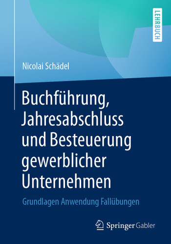 Buchführung, Jahresabschluss und Besteuerung gewerblicher Unternehmen: Grundlagen Anwendung Fallübungen book cover by Nicolai Schädel
