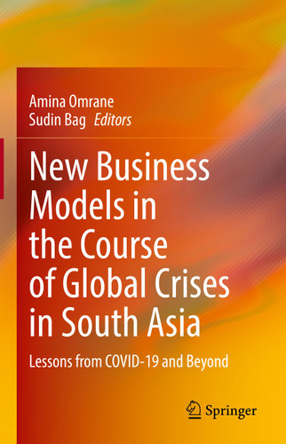 New Business Models in the Course of Global Crises in South Asia: Lessons from COVID-19 and Beyond book cover by 