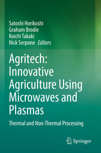 Agritech: Innovative Agriculture Using Microwaves and Plasmas: Thermal and Non-Thermal Processing book cover by 
