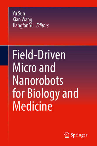 Field-Driven Micro and Nanorobots for Biology and Medicine book cover by 