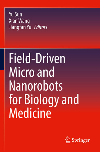 Field-Driven Micro and Nanorobots for Biology and Medicine book cover by 