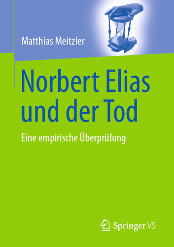 Norbert Elias und der Tod: Eine empirische Überprüfung book cover by Matthias Meitzler