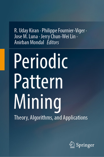 Periodic Pattern Mining: Theory, Algorithms, and Applications book cover by 