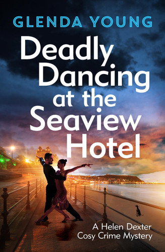 Deadly Dancing at the Seaview Hotel: A Helen Dexter mystery 4 (Helen Dexter) book cover by Glenda Young