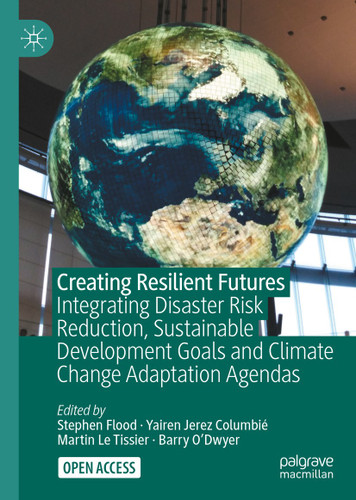 Creating Resilient Futures: Integrating Disaster Risk Reduction, Sustainable Development Goals and Climate Change Adaptation Agendas book cover by 