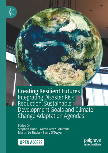 Creating Resilient Futures: Integrating Disaster Risk Reduction, Sustainable Development Goals and Climate Change Adaptation Agendas book cover by 