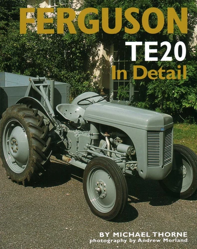 Ferguson TE20 In Detail (In Detail) book cover by Michael Thorne