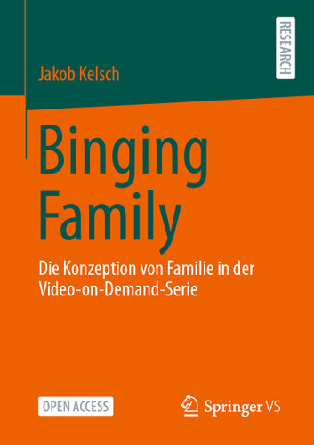 Binging Family: Die Konzeption von Familie in der Video-on-Demand-Serie book cover by Jakob Kelsch