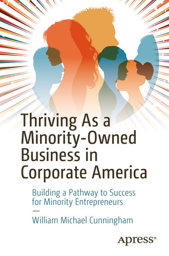 Thriving As a Minority-Owned Business in Corporate America: Building a Pathway to Success for Minority Entrepreneurs book cover by William Michael Cunningham