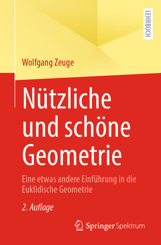 Nützliche und schöne Geometrie: Eine etwas andere Einführung in die Euklidische Geometrie book cover by Wolfgang Zeuge