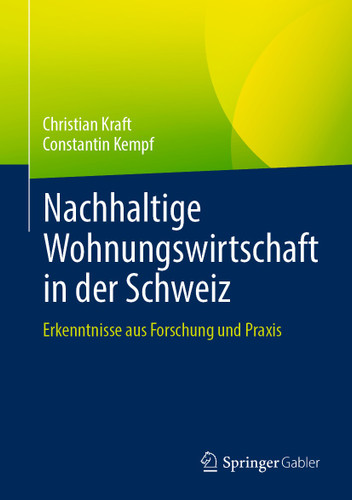 Nachhaltige Wohnungswirtschaft in der Schweiz: Erkenntnisse aus Forschung und Praxis book cover by Christian Kraft, Constantin Kempf