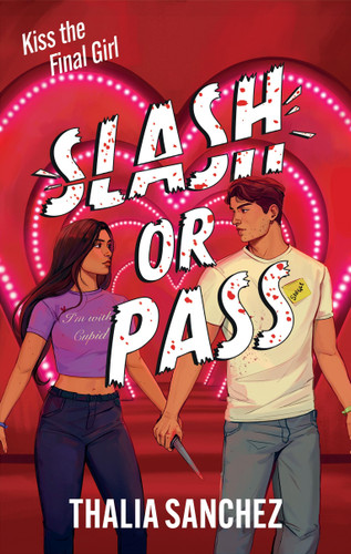 Slash or Pass: An all new sexy, scary and hilarious slasher romcom! book cover by Thalia Sanchez