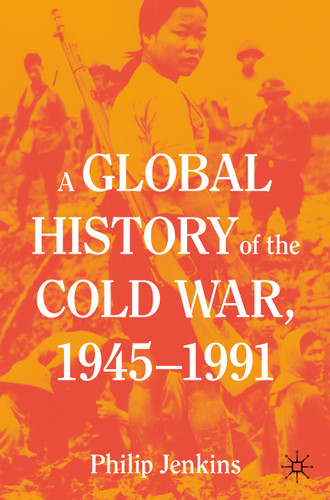A Global History of the Cold War, 1945-1991 book cover by Philip Jenkins