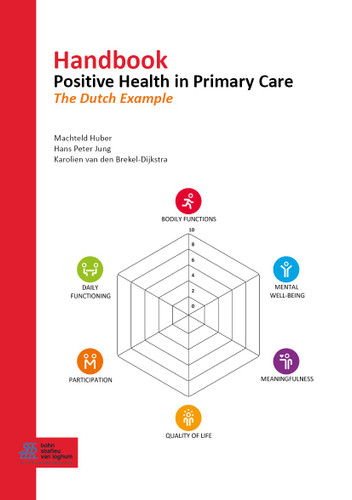 Handbook Positive Health in Primary Care: The Dutch Example book cover by Machteld Huber, Hans Peter Jung, Karolien van den Brekel-Dijkstra