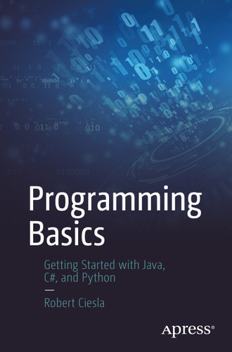Programming Basics: Getting Started with Java, C#, and Python book cover by Robert Ciesla