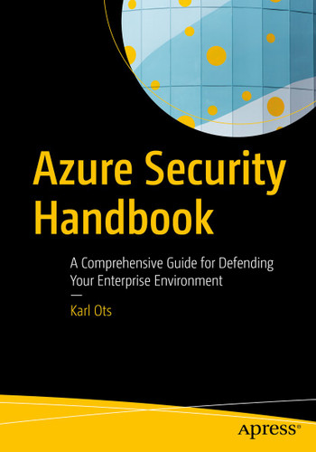Azure Security Handbook: A Comprehensive Guide for Defending Your Enterprise Environment book cover by Karl Ots