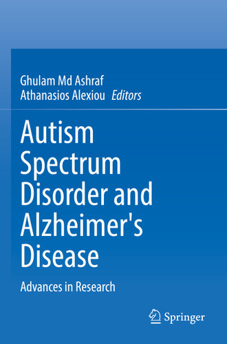 Autism Spectrum Disorder and Alzheimer's Disease: Advances in Research book cover by 