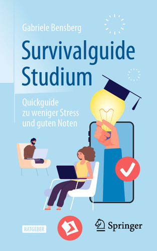 Survivalguide Studium: Quickguide zu weniger Stress und guten Noten book cover by Gabriele Bensberg