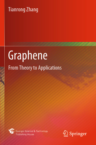 Graphene: From Theory to Applications book cover by Tianrong Zhang